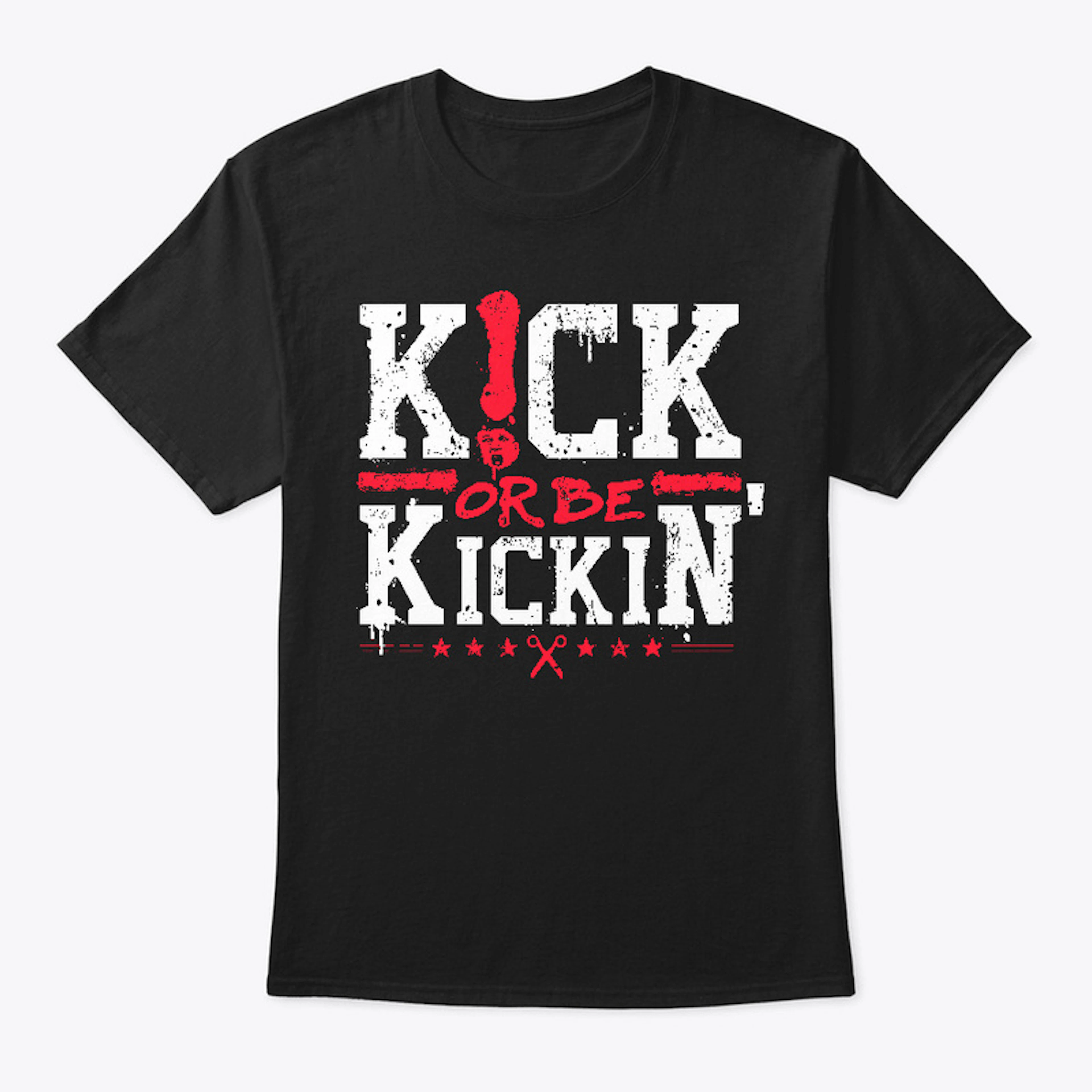 Kick or be Kickin'